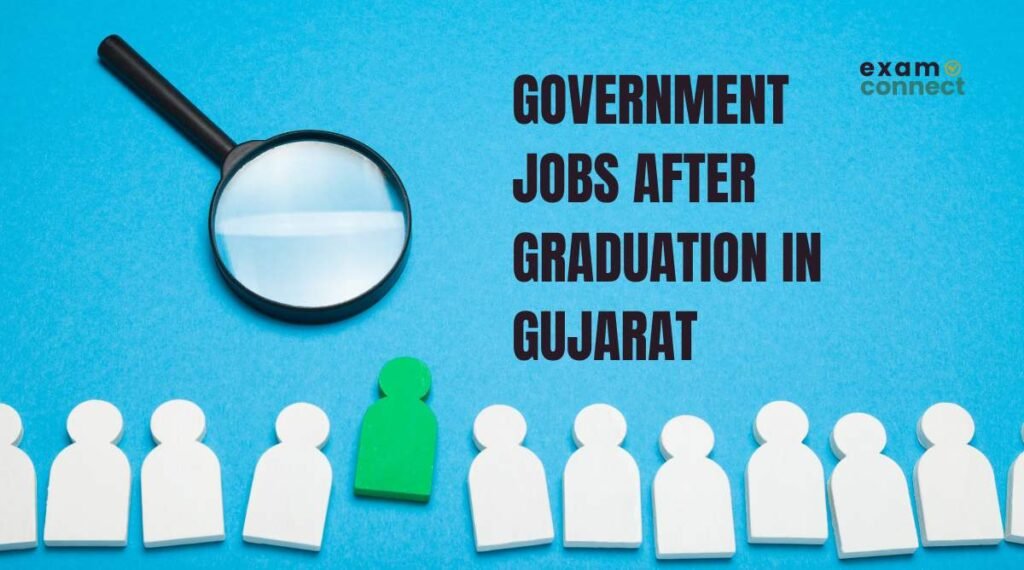 Best Government Jobs After Graduation | સ્નાતક પછી સરકારી નોકરીઓમાં કારકિર્દી બનાવો. 2 Best Government Jobs After Graduation
