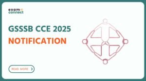 Read more about the article GSSSB CCE 2025 Notification | CCE 2025 માટે મહત્વના સમાચાર