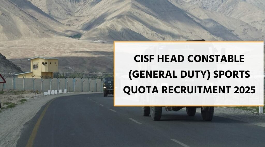 CISF Head Constable (General Duty) Sports Quota Recruitment 2025