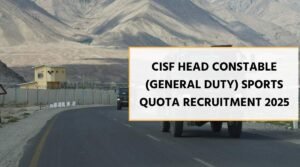 CISF Head Constable (General Duty) Sports Quota Recruitment 2025