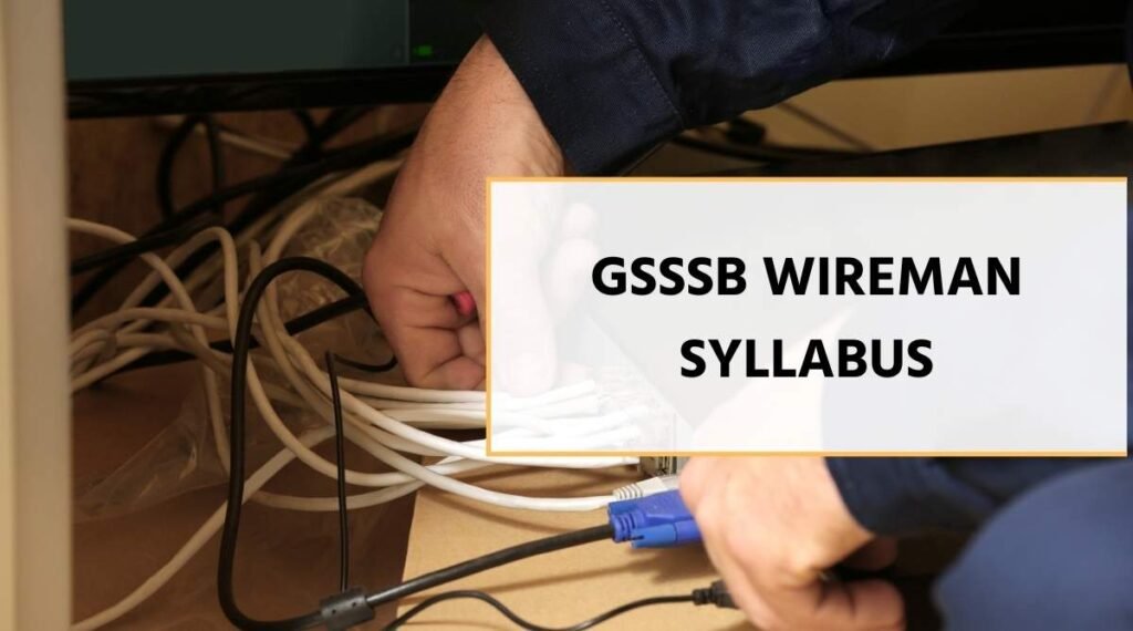 GSSSB Wireman Syllabus
