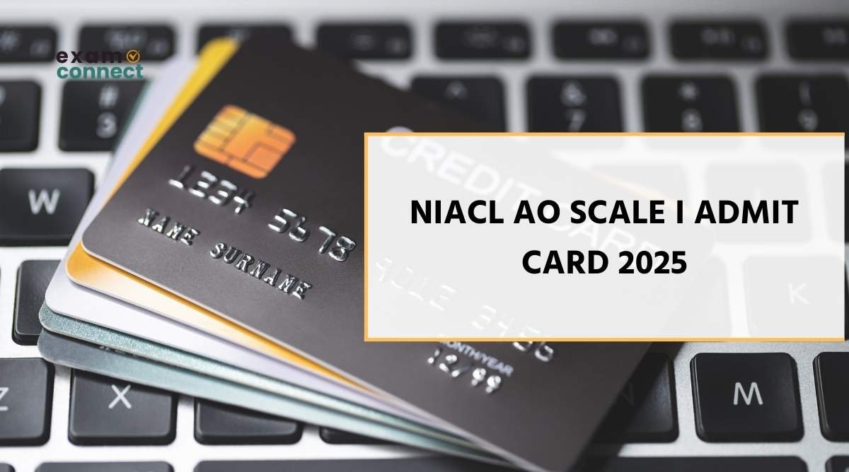 NIACL AO Scale I Admit Card 2025
