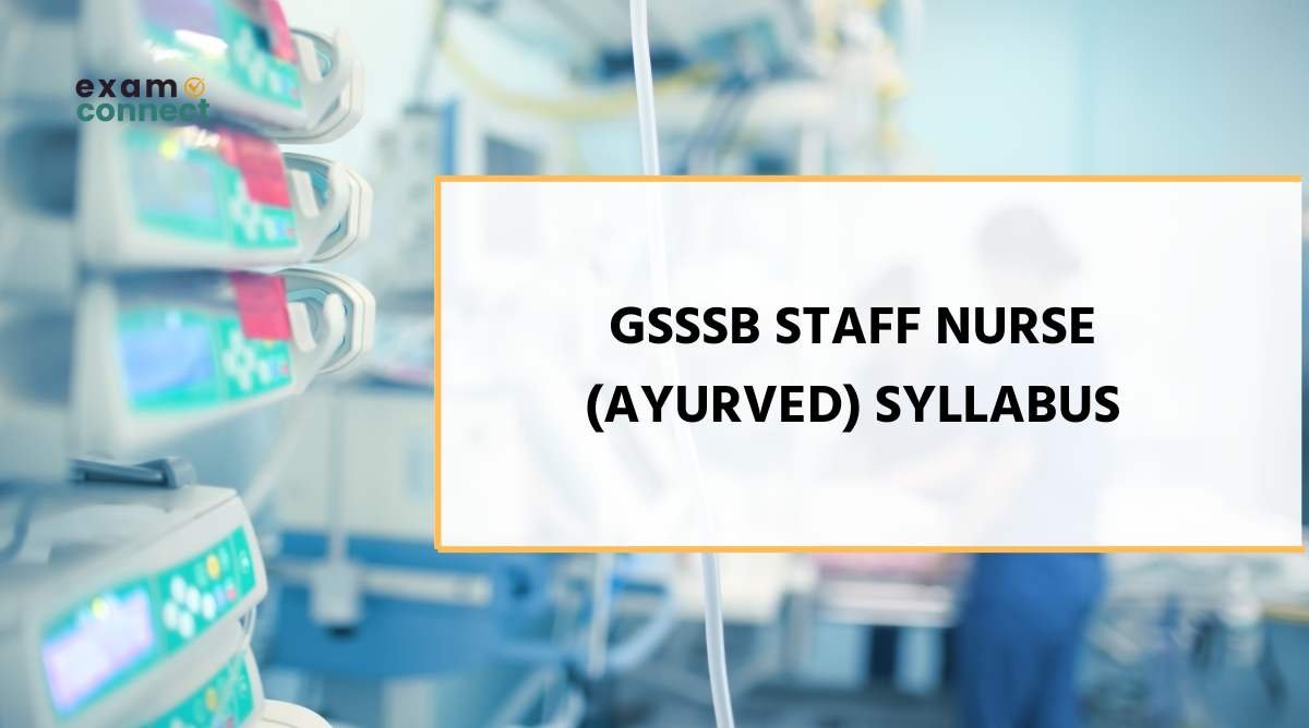 GSSSB Staff Nurse (Ayurved) Syllabus