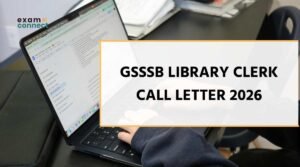 GSSSB Library Clerk Call Letter 2026